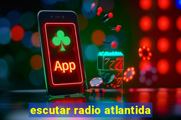 escutar radio atlantida